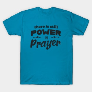 Power In Prayer - Black T-Shirt